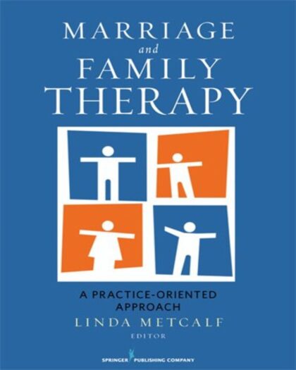 Marriage and Family Therapy: A Practice-Oriented Approach