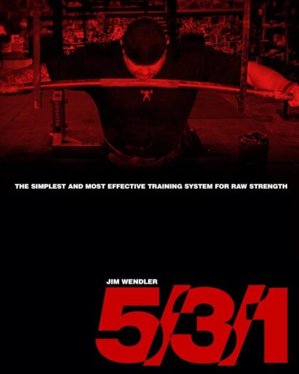 5/3/1: The Simplest and Most Effective Training System to Increase Raw Strength
