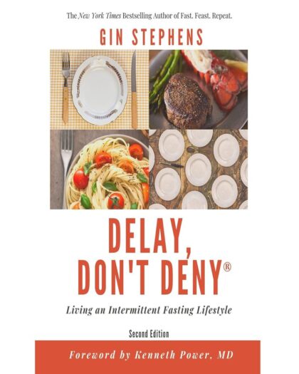 Delay, Don't Deny Living an Intermittent Fasting Lifestyle