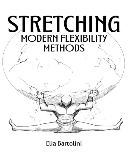 Stretching: Modern Flexibility Methods: A complete stretching and flexibility guide